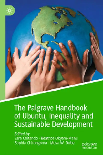 The Palgrave Handbook of Ubuntu, Inequality and Sustainable Development by Ezra Chitando