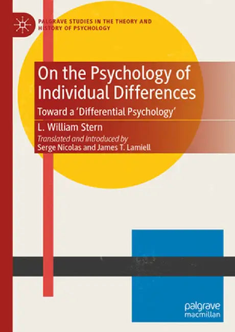 On the Psychology of Individual Differences: Toward a 'Differential Psychology' by L. William Stern