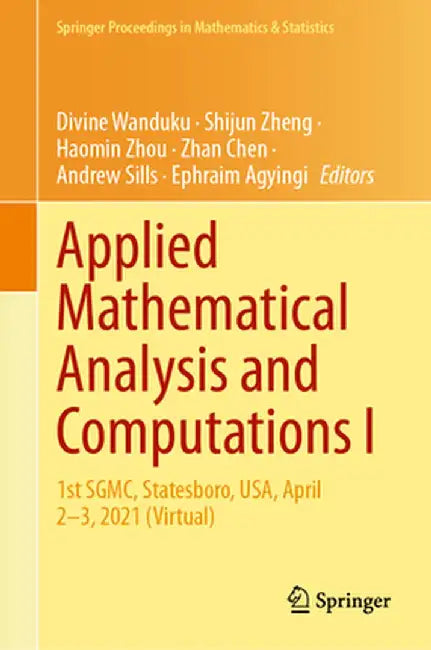 Applied Mathematical Analysis and Computations I: 1st Sgmc, Statesboro, Usa, April 2-3, 2021 (Virtual) by Divine Wanduku