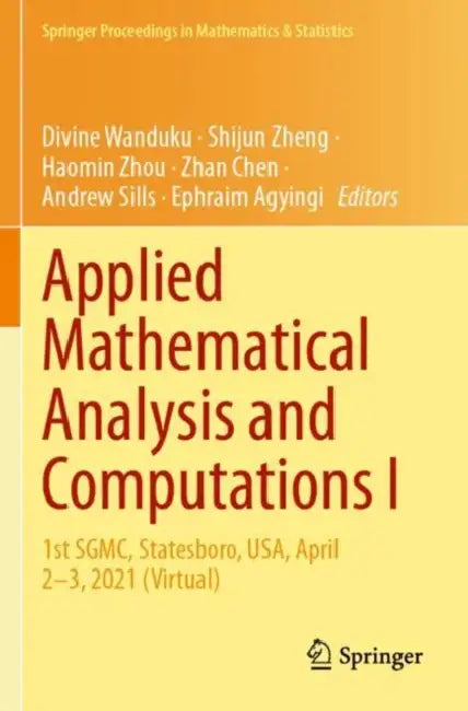Applied Mathematical Analysis and Computations I: 1st Sgmc, Statesboro, Usa, April 2-3, 2021 (Virtual) by Divine Wanduku