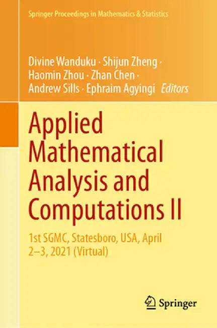 Applied Mathematical Analysis and Computations II: 1st Sgmc, Statesboro, Usa, April 2-3, 2021 (Virtual) by Divine Wanduku