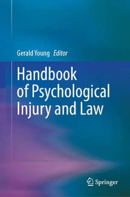Handbook of Psychological Injury and Law by Gerald Young