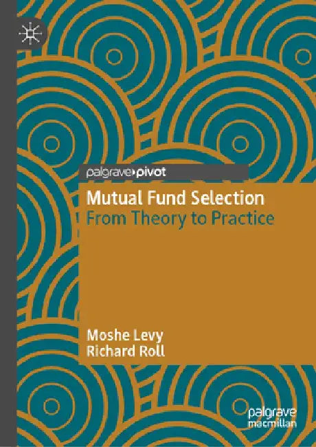 Mutual Fund Selection: From Theory to Practice by Moshe Levy