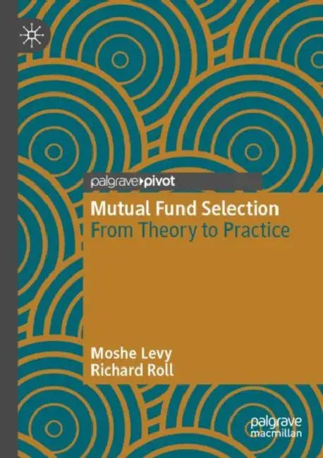 Mutual Fund Selection: From Theory to Practice by Moshe Levy