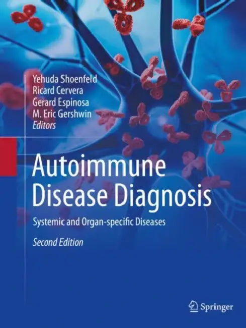 Autoimmune Disease Diagnosis: Systemic and Organ-Specific Diseases by Yehuda Shoenfeld
