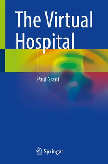 The Virtual Hospital by Paul Grant