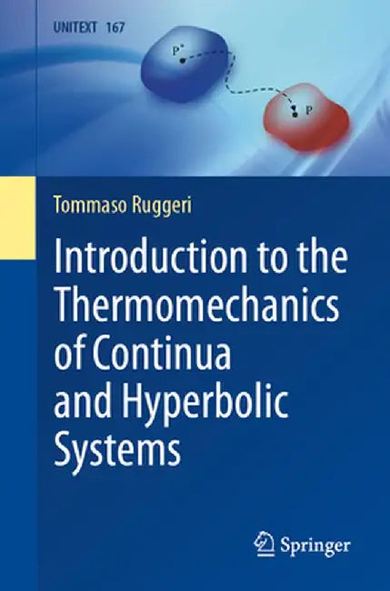 Introduction to the Thermomechanics of Continua and Hyperbolic Systems by Tommaso Ruggeri