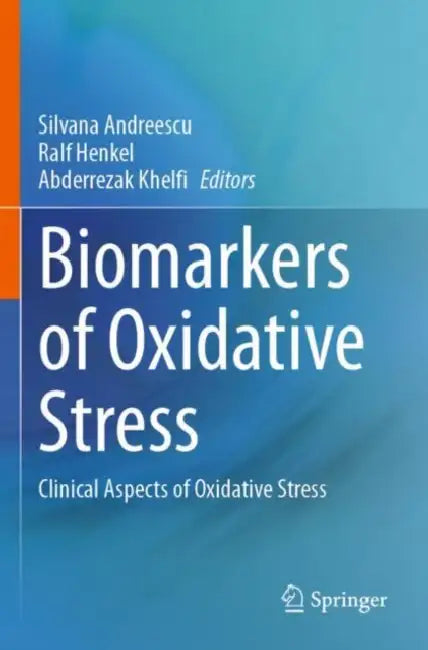 Biomarkers of Oxidative Stress: Clinical Aspects of Oxidative Stress by Silvana Andreescu
