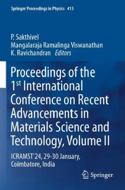 Proceedings of the 1st International Conference on Recent Advancements in Materials Science and Technology: Icramst'24, 29-30 January, Coim by P. Sakthivel