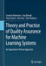 Theory and Practice of Quality Assurance for Machine Learning Systems: An Experiment-Driven Approach by Samuel Ackerman