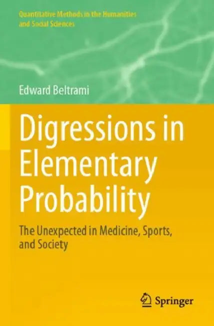 Digressions in Elementary Probability: The Unexpected in Medicine, Sports, and Society by Edward Beltrami