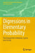 Digressions in Elementary Probability: The Unexpected in Medicine, Sports, and Society by Edward Beltrami