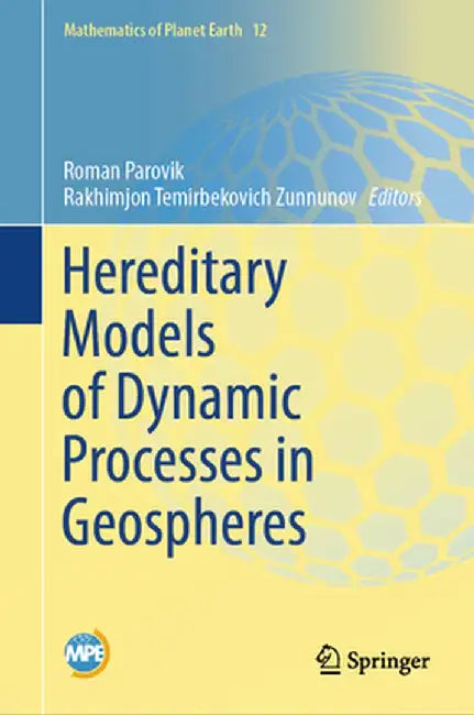 Hereditary Models of Dynamic Processes in Geospheres by Roman Parovik
