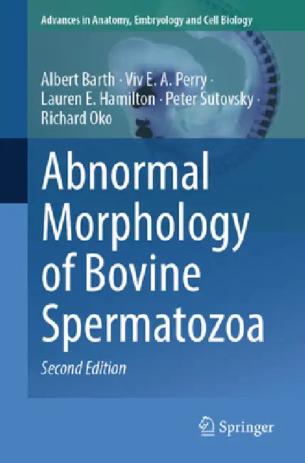 Abnormal Morphology of Bovine Spermatozoa by Albert Barth, VIV E. a. Perry, Lauren E. Hamilton