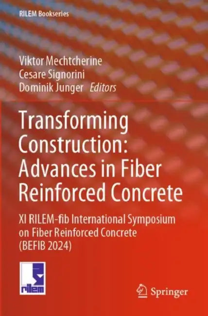 Transforming Construction: Advances in Fiber Reinforced Concrete by Viktor Mechtcherine