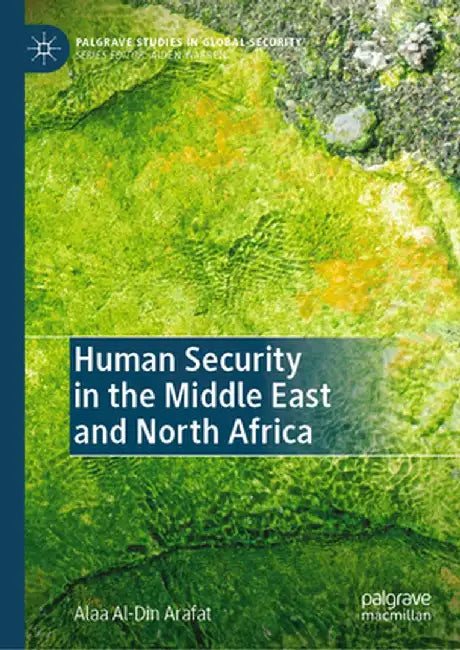 Human Security in the Middle East and North Africa by Alaa Al-Din Arafat