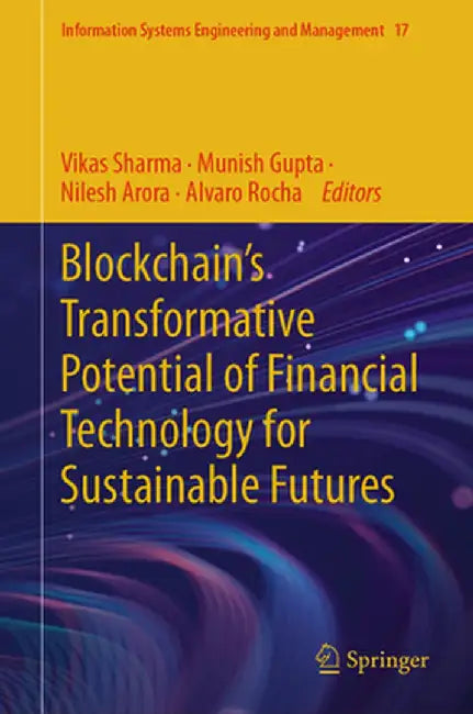 Blockchain's Transformative Potential of Financial Technology for Sustainable Futures by Vikas Sharma