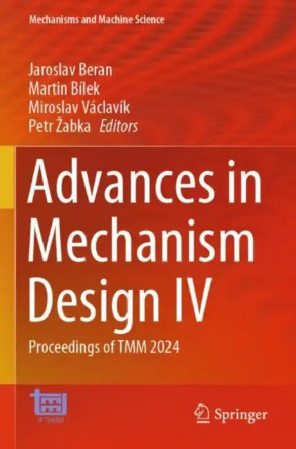 Advances in Mechanism Design IV: Proceedings of Tmm 2024 by Jaroslav Beran