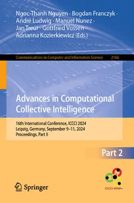 Advances in Computational Collective Intelligence: 16th International Conference, ICCCI 2024, Leipzig, Germany, September 9-11, 2024, Proceedings, Par by Ngoc-Thanh Nguyen