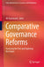 Comparative Governance Reforms: Assessing the Past and Exploring the Future by Ali Farazmand