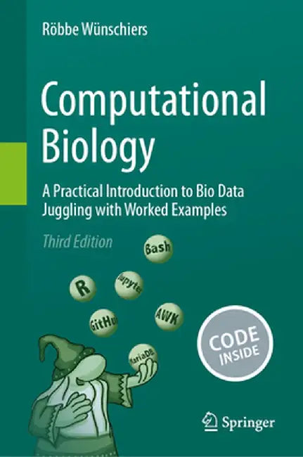 Computational Biology: A Practical Introduction to Bio Data Juggling with Worked Examples by Röbbe Wünschiers