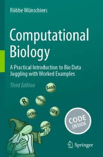 Computational Biology: A Practical Introduction to Bio Data Juggling with Worked Examples by Röbbe Wünschiers