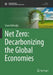 Net Zero: Decarbonizing the Global Economies by Sinan Küfeoğlu