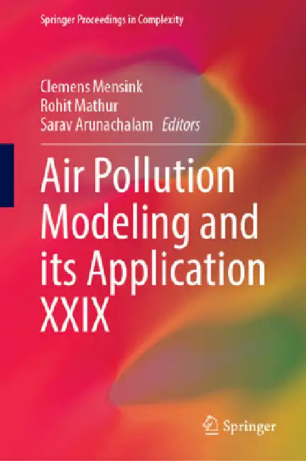 Air Pollution Modeling and Its Application XXIX by Clemens Mensink