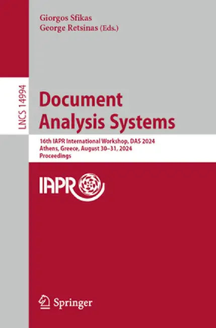 Document Analysis Systems: 16th Iapr International Workshop, Das 2024, Athens, Greece, August 30-31, 2024, Proceedings by Giorgos Sfikas