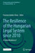 The Resilience of the Hungarian Legal System since 2010: A Failed Resilience? by Fruzsina Gárdos-Orosz