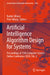 Artificial Intelligence Algorithm Design for Systems: Proceedings of 13th Computer Science Online Conference 2024, Volume 3 by Radek Silhavy