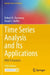 Time Series Analysis and Its Applications: With R Examples by Robert H. Shumway