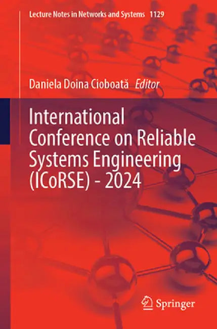International Conference on Reliable Systems Engineering (Icorse) - 2024 by Daniela Doina Cioboată