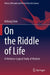 On the Riddle of Life: A Historico-Logical Study of Vitalism by Bohang Chen