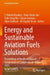 Energy and Sustainable Aviation Fuels Solutions: Proceedings of the International Symposium on Sustainable Aviation 2023 by T. Hikmet Karakoc