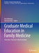 Graduate Medical Education in Family Medicine: From Basic Processes to True Innovation by Rick Kellerman
