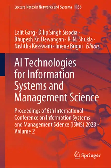 AI Technologies for Information Systems and Management Science: Proceedings of 6th International Conference on Information Systems and Management Scie by Lalit Garg