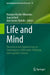 Life and Mind: Theoretical and Applied Issues in Contemporary Philosophy of Biology and Cognitive Sciences by Mariano Martín-Villuendas