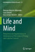 Life and Mind: Theoretical and Applied Issues in Contemporary Philosophy of Biology and Cognitive Sciences by Mariano Martín-Villuendas