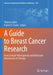 A Guide to Breast Cancer Research: From Cellular Heterogeneity and Molecular Mechanisms to Therapy by Therese Sørlie