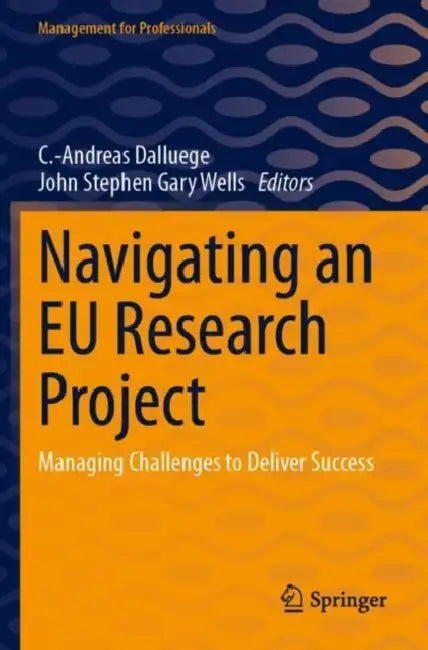 Navigating an EU Research Project: Managing Challenges to Deliver Success by C. -Andreas Dalluege