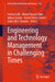 Engineering and Technology Management in Challenging Times by Ferhan Çebi