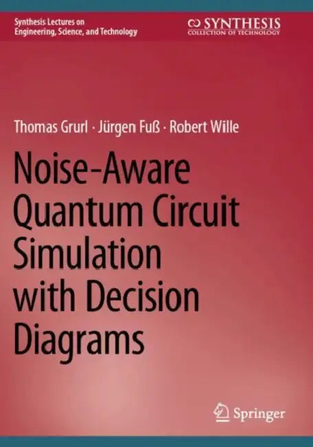Noise-Aware Quantum Circuit Simulation with Decision Diagrams by Thomas Grurl