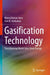 Gasification Technology: Transforming Waste Into Clean Energy by Manoj Kumar Jena