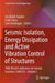 Seismic Isolation, Energy Dissipation and Active Vibration Control of Structures: 18th World Conference on Seismic Isolation (18wcsi) by Ani Natali Sigaher