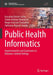 Public Health Informatics: Implementation and Governance in Resource-Limited Settings by Kassahun Dessie Gashu