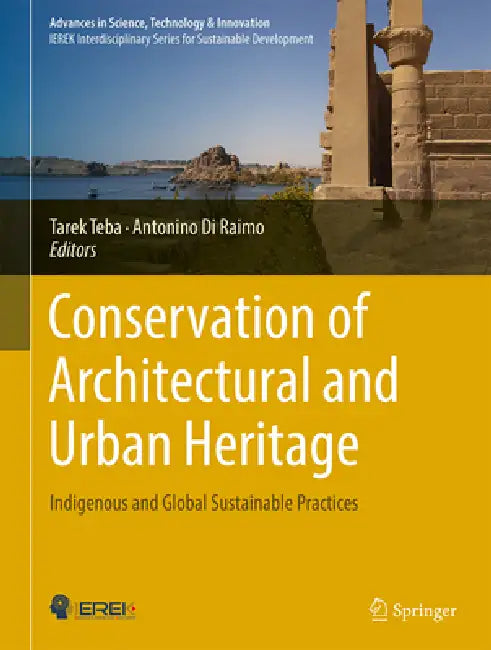 Conservation of Architectural and Urban Heritage: Indigenous and Global Sustainable Practices by Tarek Teba, Antonino Di Raimo
