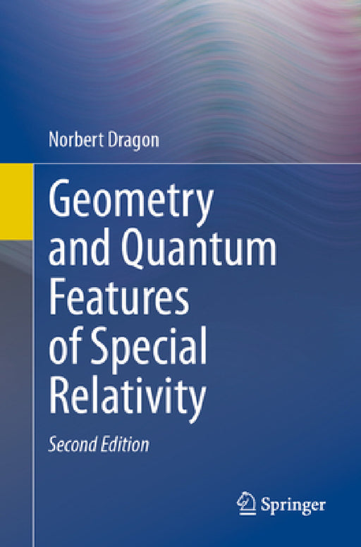 Geometry and Quantum Features of Special Relativity by Norbert Dragon