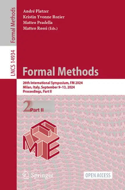 Formal Methods: 26th International Symposium, FM 2024, Milan, Italy, September 9-13, 2024, Proceedings, Part II by Andre Platzer