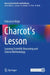 Charcot's Lesson: Learning Scientific Reasoning and Clinical Methodology by Francesco Brigo